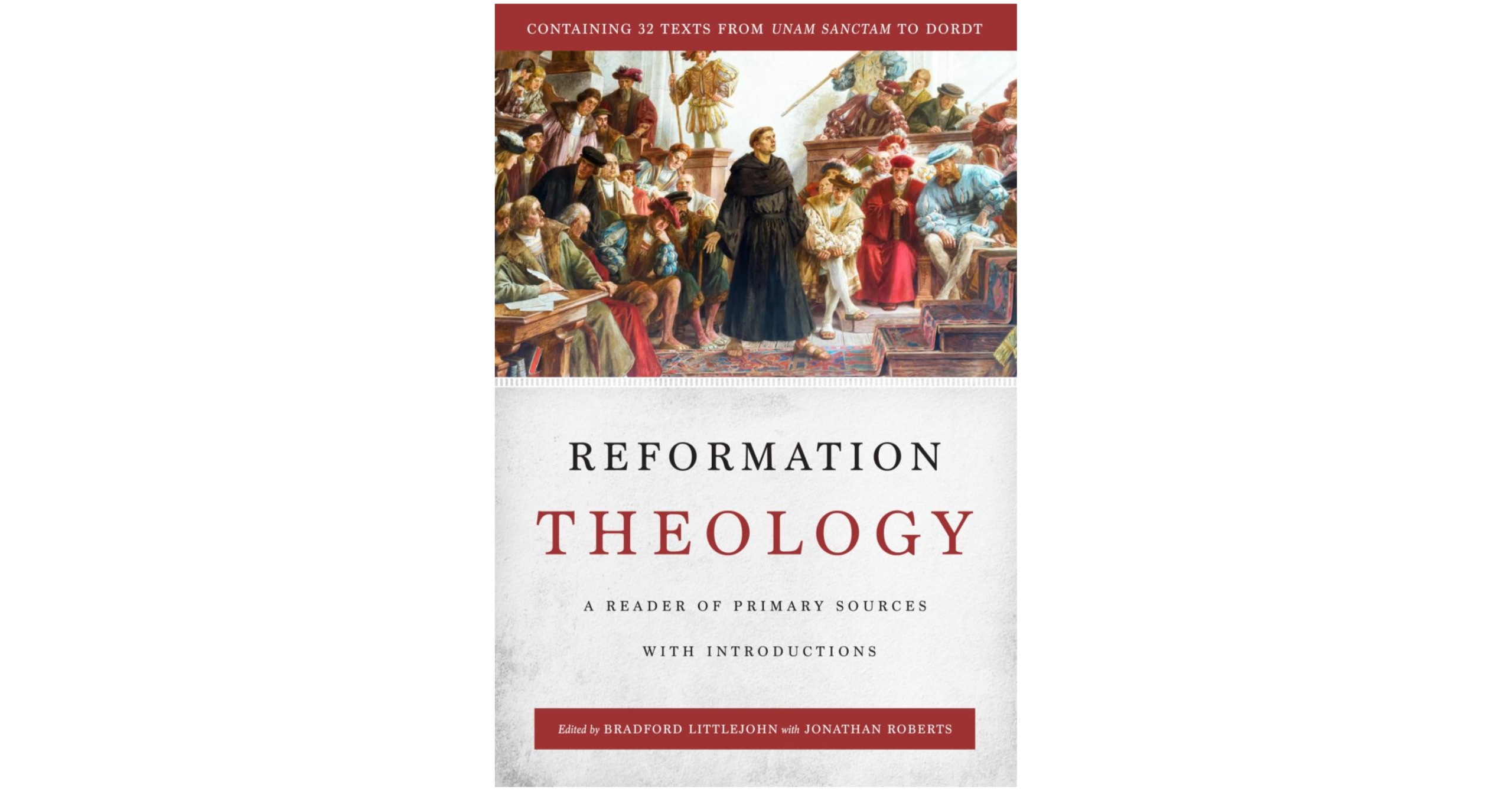 Reformation Theology: A Reader Of Primary Sources With Introductions