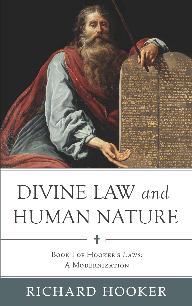 Divine Law and Human Nature – Book I of Hooker’s Laws: A Modernization