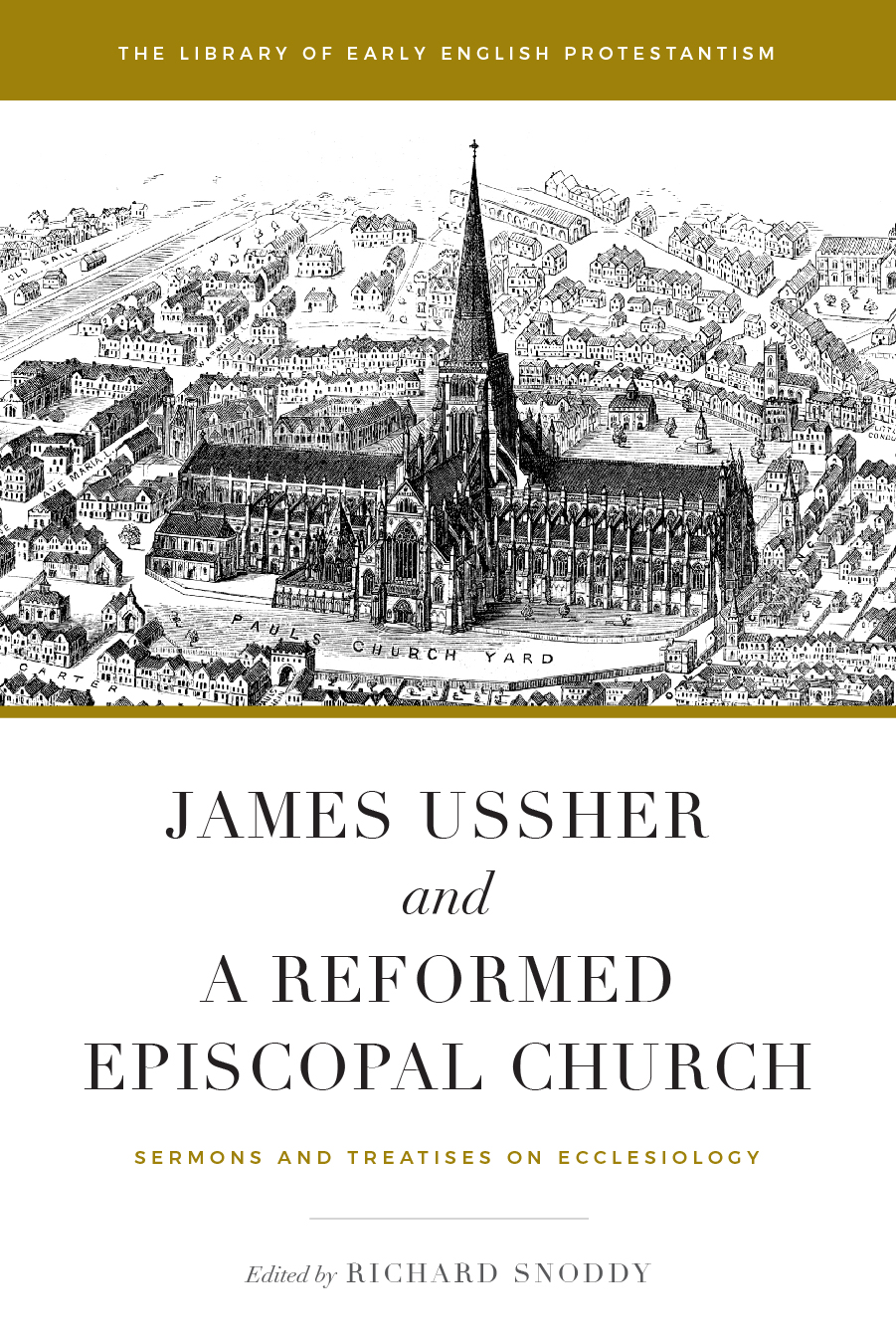 James Ussher and a Reformed Episcopal Church: Sermons and Treatises on Ecclesiology