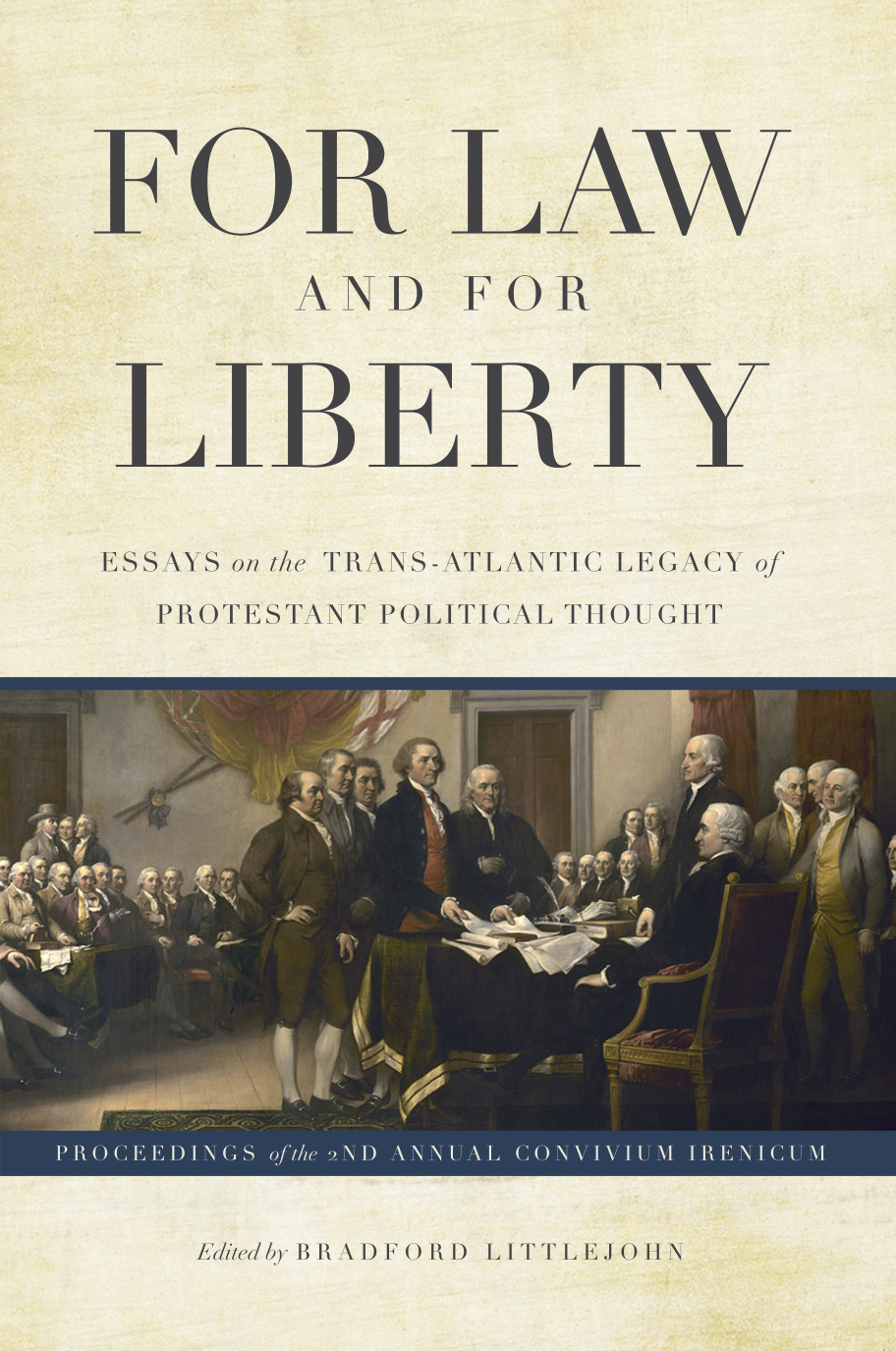 For Law and for Liberty: Essays on the Transatlantic Legacy of Protestant Political Thought