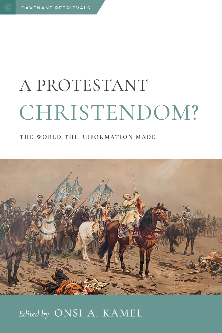 A Protestant Christendom? The World the Reformation Made