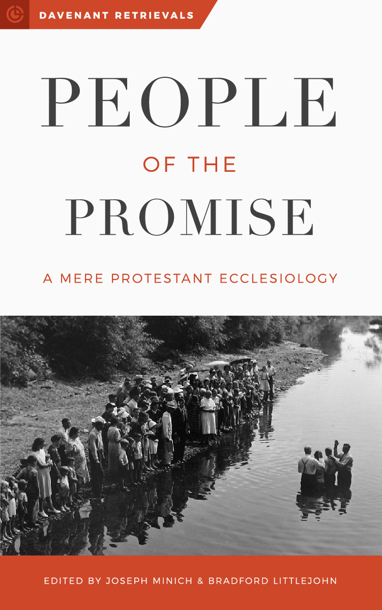 People of the Promise: A Mere Protestant Ecclesiology