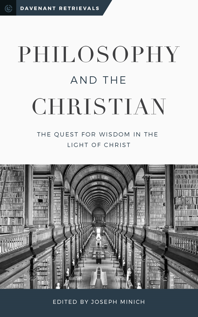 Philosophy and the Christian: The Quest for Wisdom in the Light of Christ