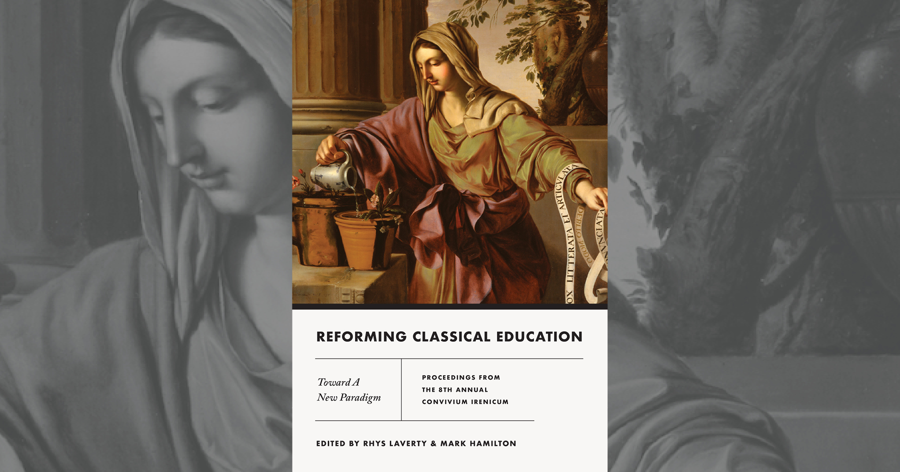 Reforming Classical Education: Toward A New Paradigm