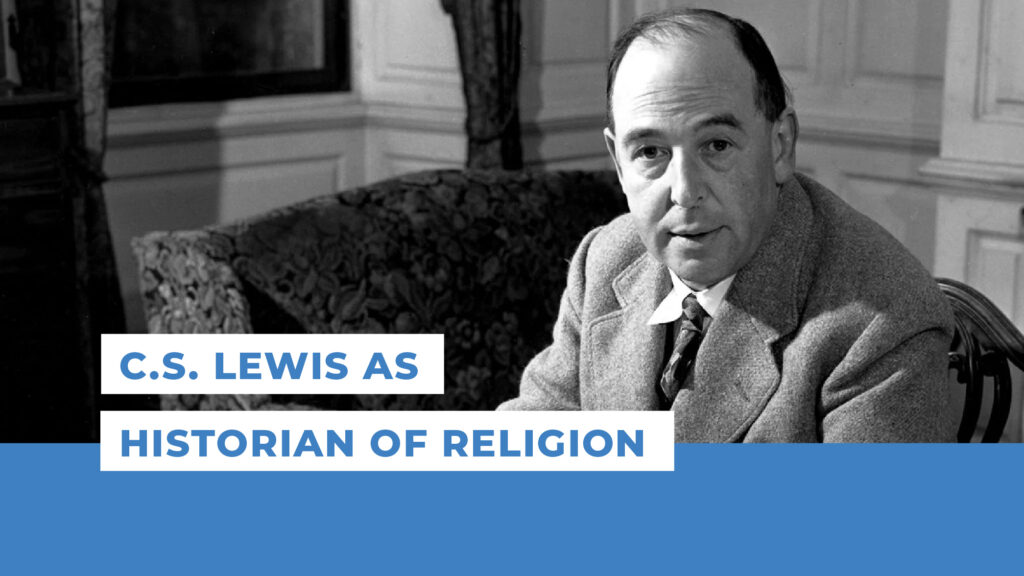 C.S. Lewis as Historian of Religion