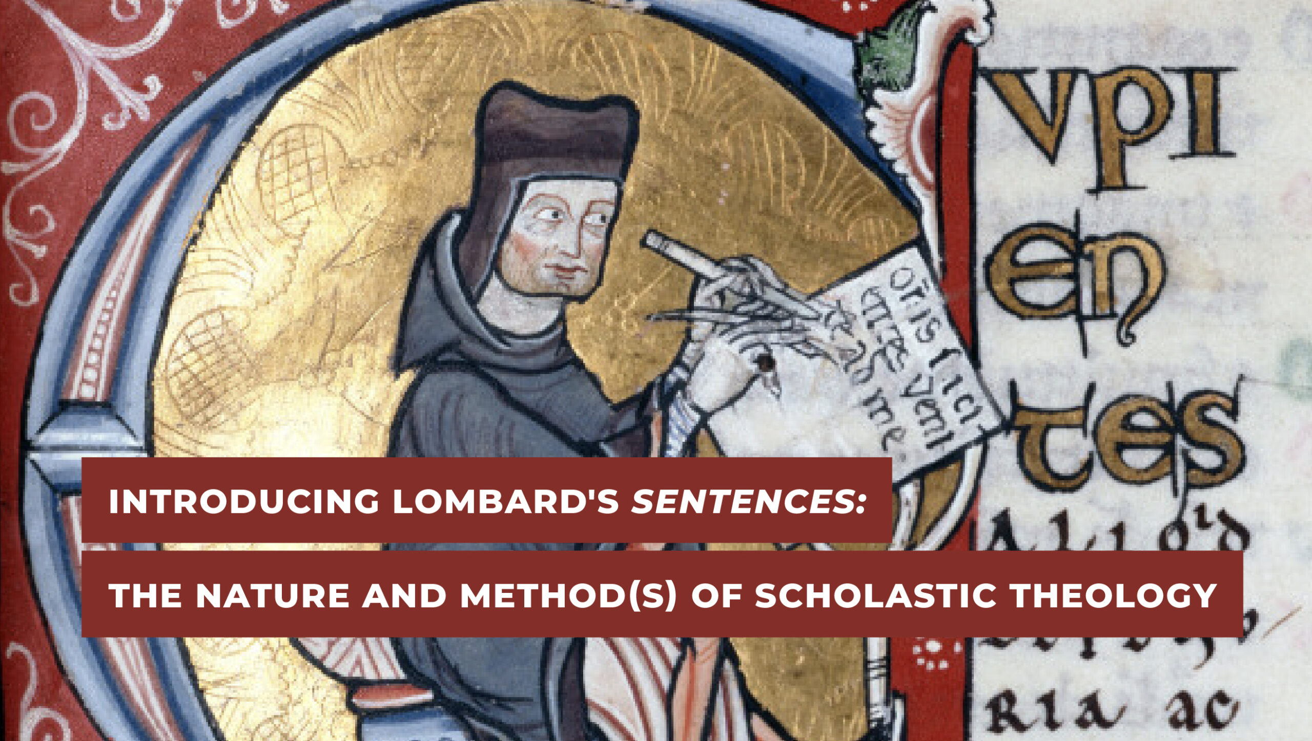 Introducing Lombard’s Sentences: The Nature and Method(s) of Scholastic Theology