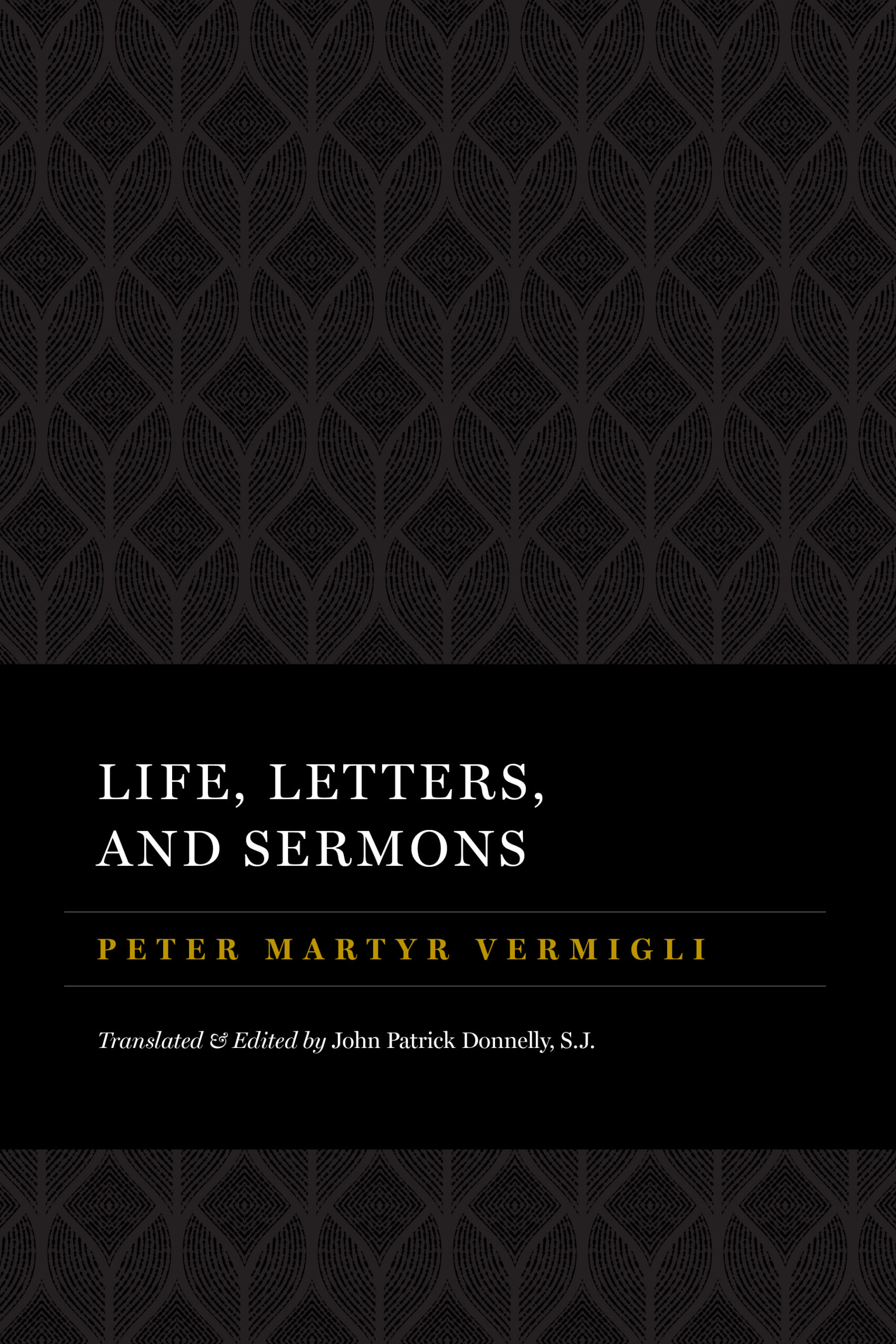 Life, Letters, and Sermons