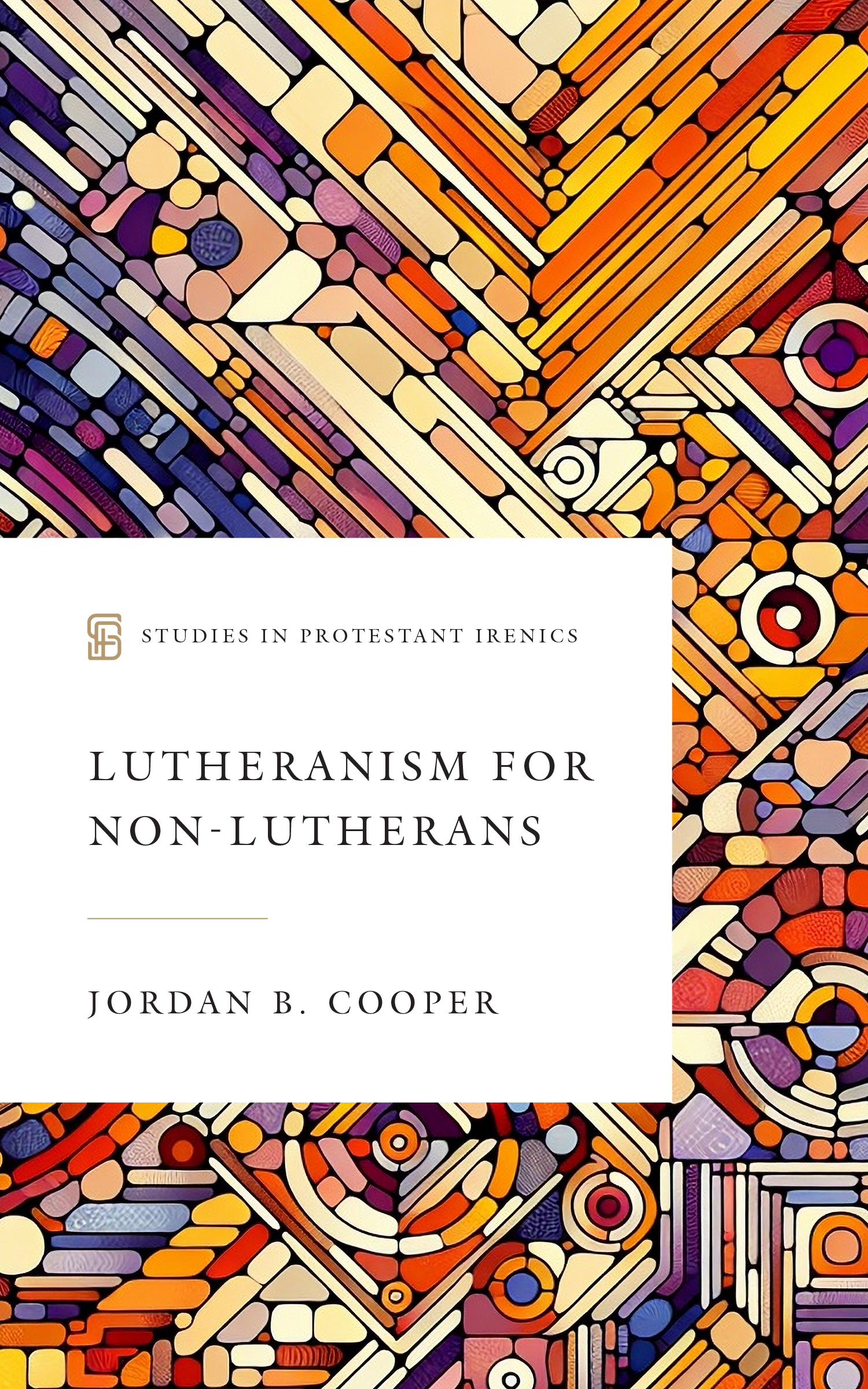 Lutheranism for Non-Lutherans