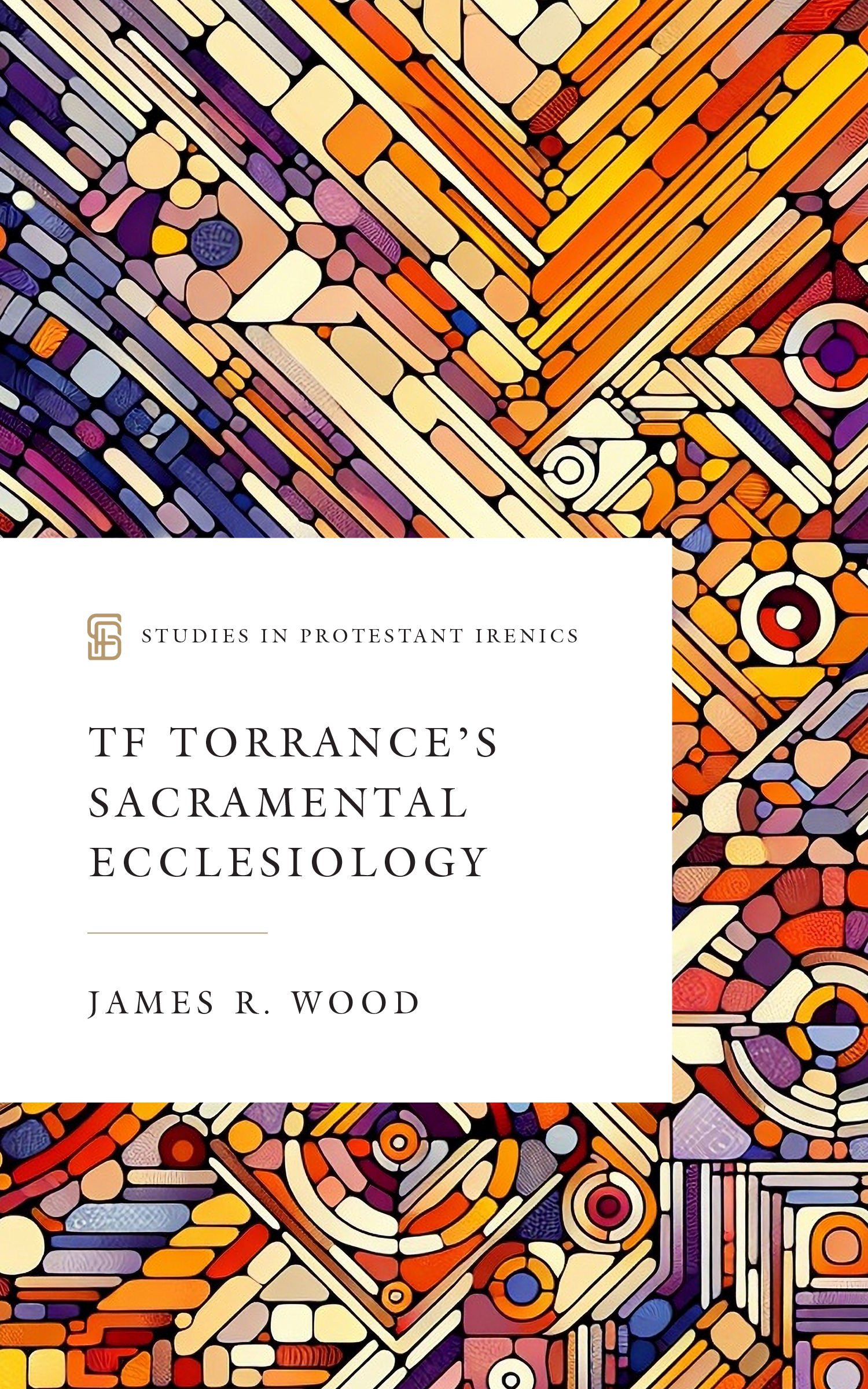 TF Torrance’s Sacramental Ecclesiology
